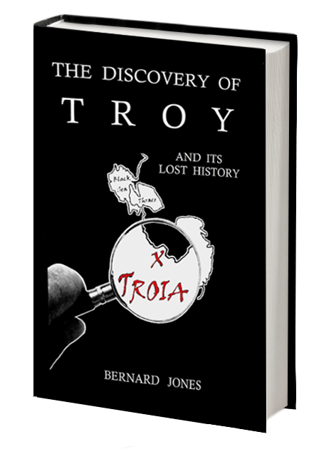 TROJAN HISTORY by Bernard Jones | The discovery of Troy and its lost history | Trojan History Books - Trojan War Books | Troy Books
